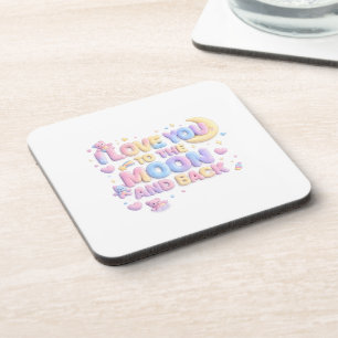 I Love You to the Moon and Back – Cute Pastel Tedd Coaster