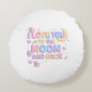 I Love You to the Moon and Back – Cute Pastel Tedd Round Cushion
