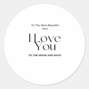 I Love You To The Moon And Back Cute White Ink Des Classic Round Sticker