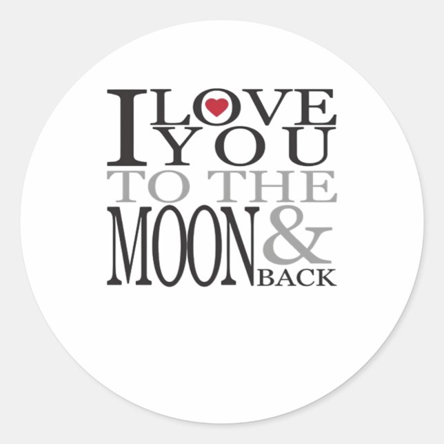 I Love You To The Moon And Back Dreamy Love Quote  Classic Round Sticker (Front)