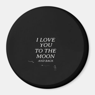 I Love You To The Moon And Back Elegant Style  Magnet