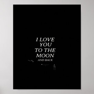 I Love You To The Moon And Back Elegant Style  Poster