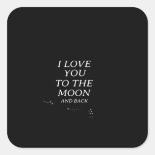 I Love You To The Moon And Back Elegant Style  Square Sticker