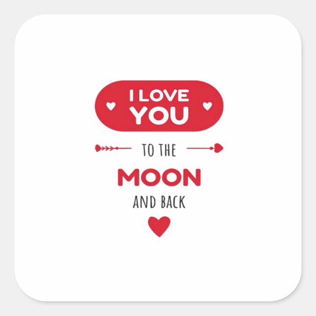 I Love You To The Moon And Back Emotional Love Sty Square Sticker (Front)