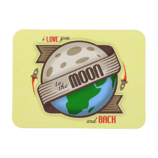 I Love You To The Moon And Back - Flexible Magnet