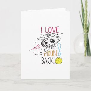 I Love You To The Moon And Back For Men And Women  Card