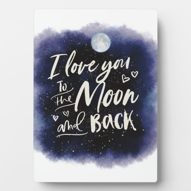 I love you to the moon and back Galaxy print Plaque (Front)