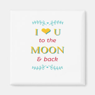 I Love You To The Moon And Back Genuine Elegant St Magnet