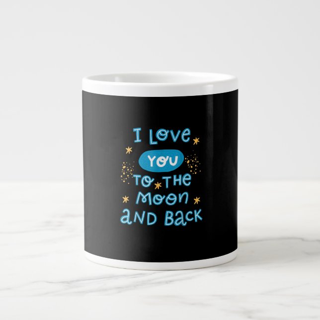 I Love You To The Moon And Back Genuine Style  Large Coffee Mug (Front)