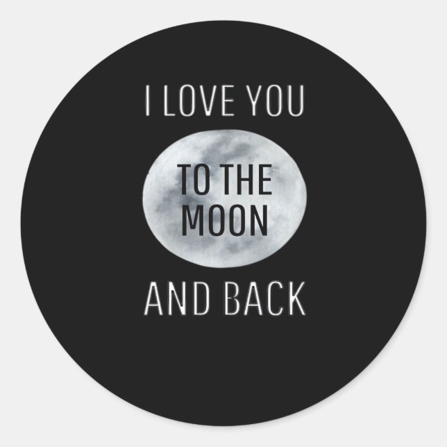 I Love You To The Moon And Back Gray Moon Minimal  Classic Round Sticker (Front)