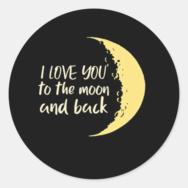 I Love You To The Moon And Back Half Moon Romantic Classic Round Sticker (Front)