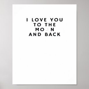 I Love You To The Moon And Back Heartfelt Aestheti Poster