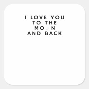 I Love You To The Moon And Back Heartfelt Aestheti Square Sticker