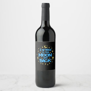 I Love You To The Moon And Back Heartfelt Classic  Wine Label