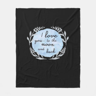 I Love You To The Moon And Back Heartfelt Design  Fleece Blanket