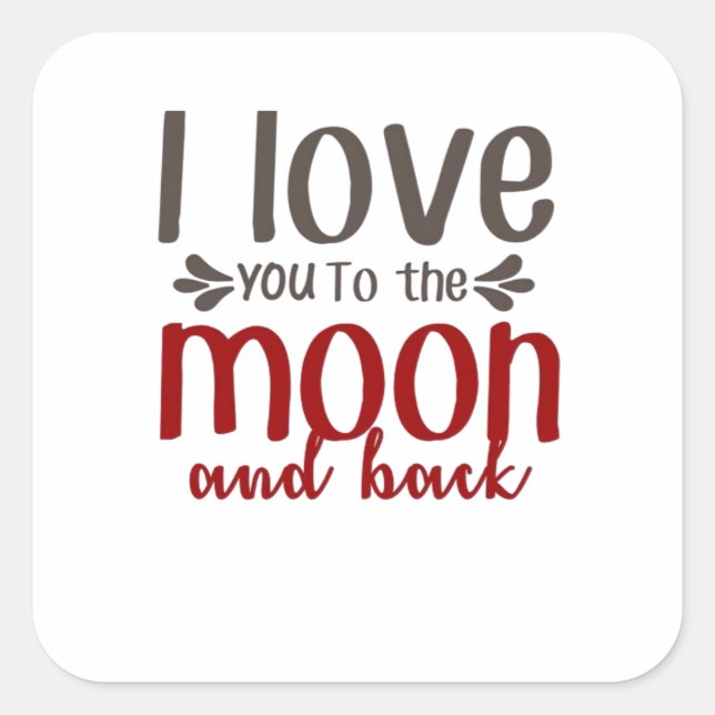 I Love You To The Moon And Back Heartfelt Elegant  Square Sticker (Front)