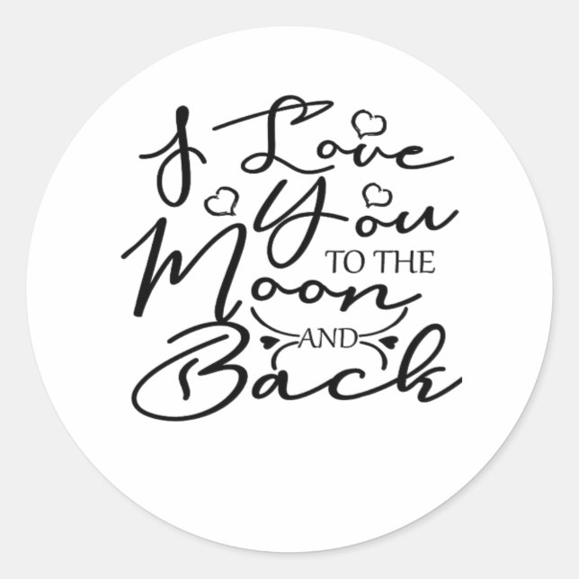 I Love You To The Moon And Back Heartfelt Minimal  Classic Round Sticker (Front)