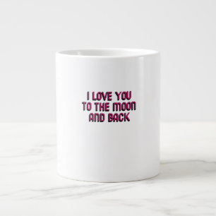 I Love You To The Moon And Back Heartfelt Modern D Large Coffee Mug