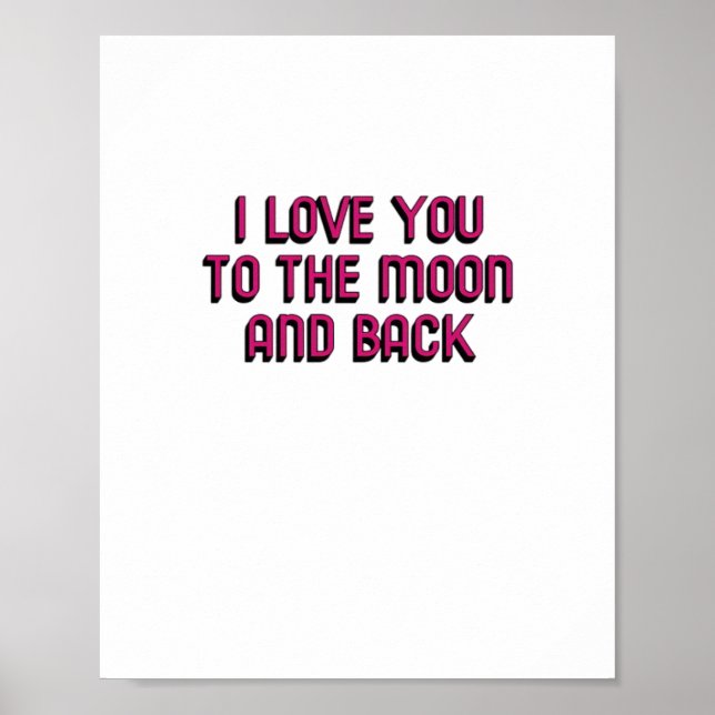 I Love You To The Moon And Back Heartfelt Modern D Poster (Front)