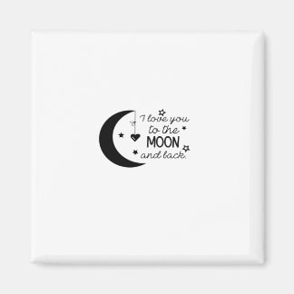 I Love You To The Moon And Back Heartfelt Romantic Magnet