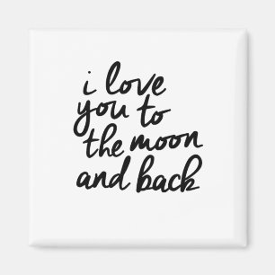 I Love You To The Moon And Back Inspirational Quot Magnet