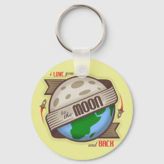 I Love You To The Moon And Back - Key Chain