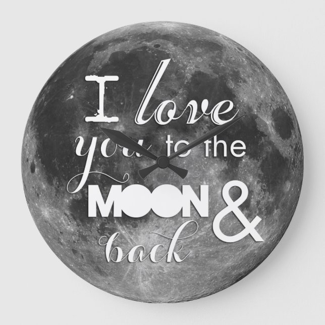 I love you to the moon and back. large clock (Front)