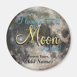 I Love You to the Moon and Back Magnet