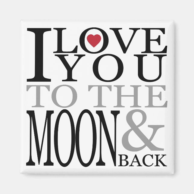 I Love You To The Moon And Back Magnet (Front)