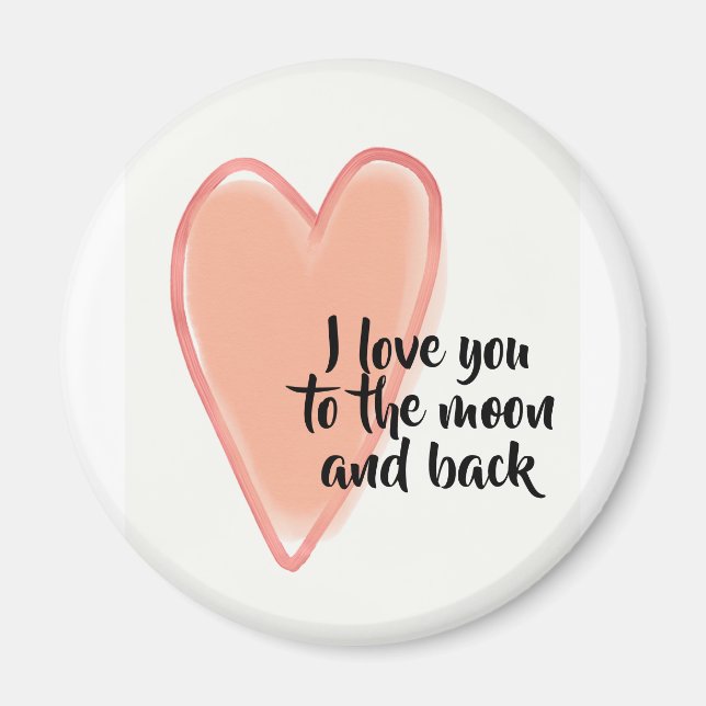 I love you to the moon and back magnet (Front)