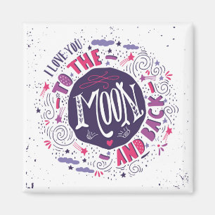 I Love You To The Moon And Back Magnet