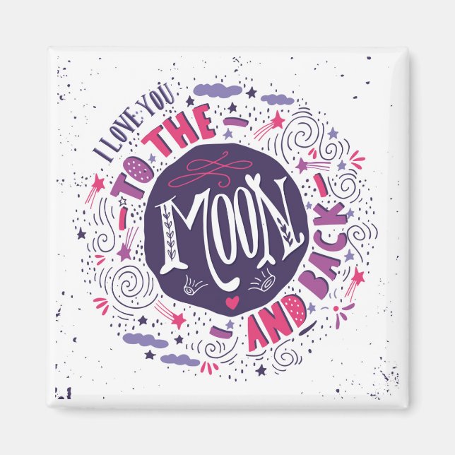 I Love You To The Moon And Back Magnet (Front)