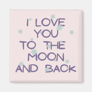 I love you to the moon and back  magnet