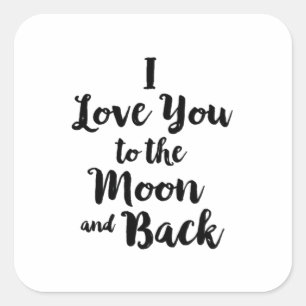 I Love You To The Moon And Back Minimal Clean Look Square Sticker