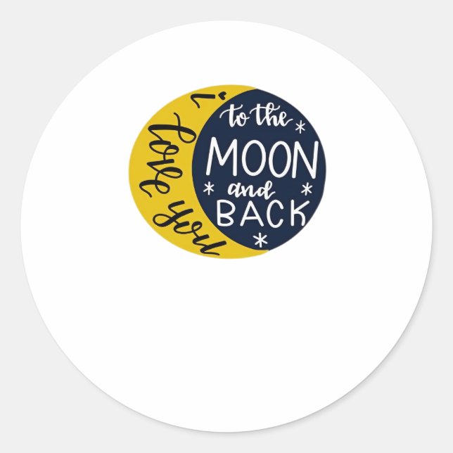 I Love You To The Moon And Back Minimal Refined De Classic Round Sticker (Front)