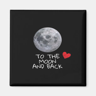 I Love You To The Moon And Back Modern Fit Style  Magnet