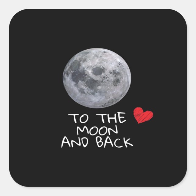 I Love You To The Moon And Back Modern Fit Style  Square Sticker (Front)
