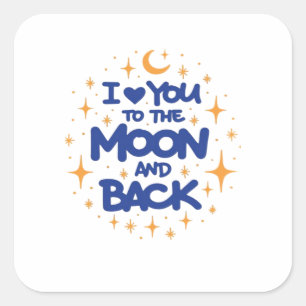 I Love You To The Moon And Back Modern Romantic De Square Sticker
