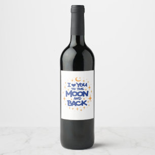 I Love You To The Moon And Back Modern Romantic De Wine Label