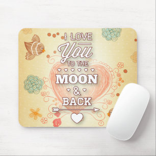 I Love You To The Moon And Back Mouse Mat