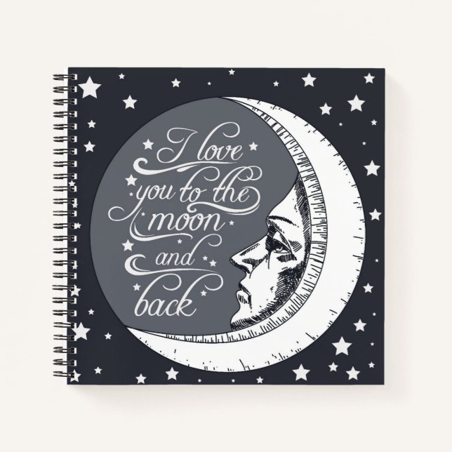 I Love You To The Moon And Back Notebook (Front)
