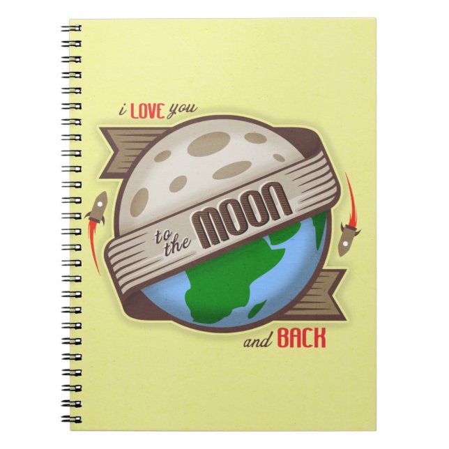 I Love You To The Moon And Back - Notebook (Front)