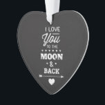 I Love You To The Moon And Back Ornament<br><div class="desc">I love you to the moon and back white chalk typography design on a chalkboard background from Ricaso</div>