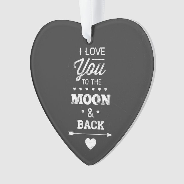 I Love You To The Moon And Back Ornament (Front)
