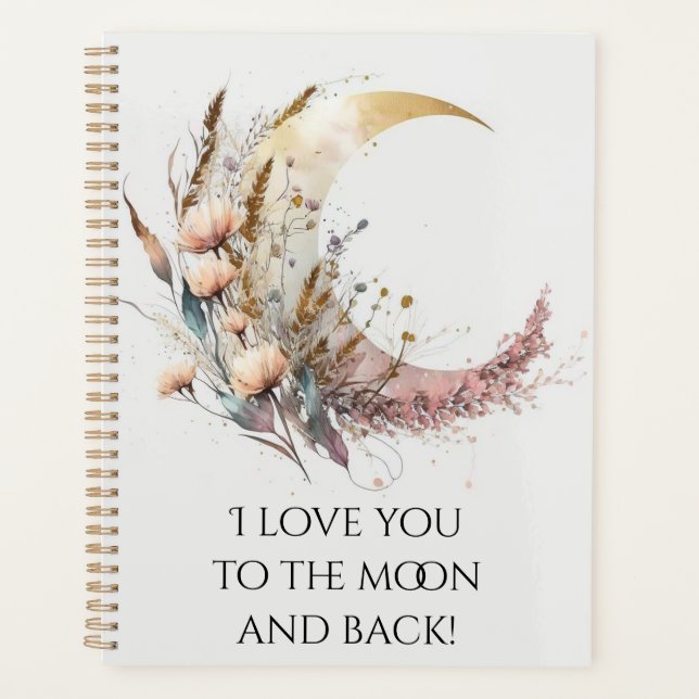I love you to the moon and back Planner (Front)