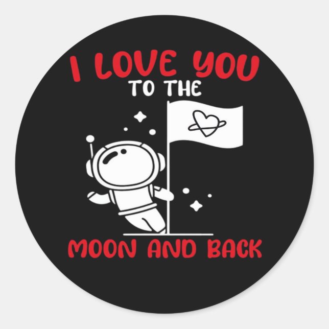 I Love You To The Moon And Back Playful Valentine  Classic Round Sticker (Front)