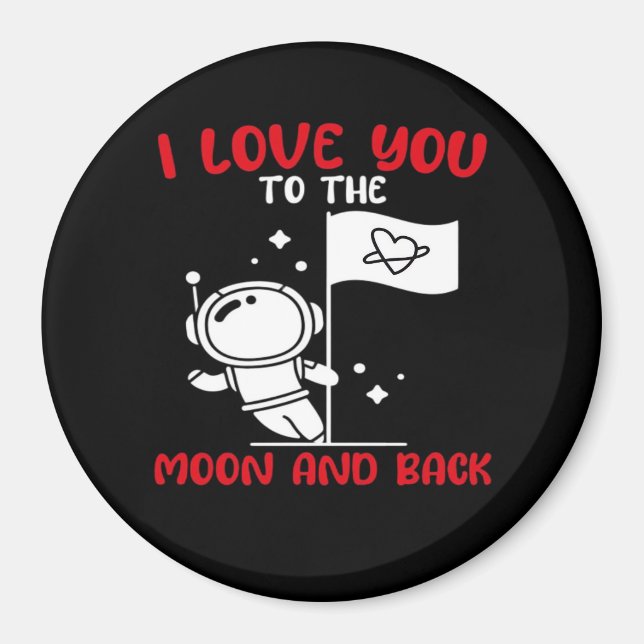 I Love You To The Moon And Back Playful Valentine  Magnet (Front)