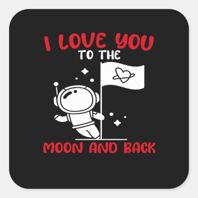 I Love You To The Moon And Back Playful Valentine  Square Sticker (Front)