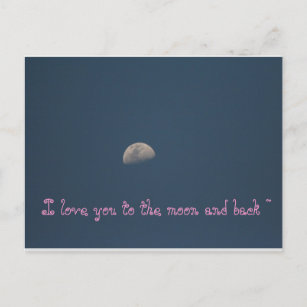 I love you to the moon and back ~ postcard