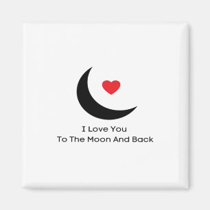 I Love You To The Moon And Back Pure Love Style  Magnet
